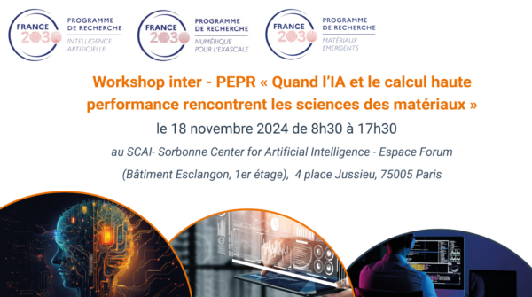 Workshop Inter-PEPR sur le thème: "Quand l'IA et le Calcul de haute performance rencontrent les sciences des matériaux", le 18 novembre 2024 de 8h30 à 17h30 au SCAI, Jussieu.